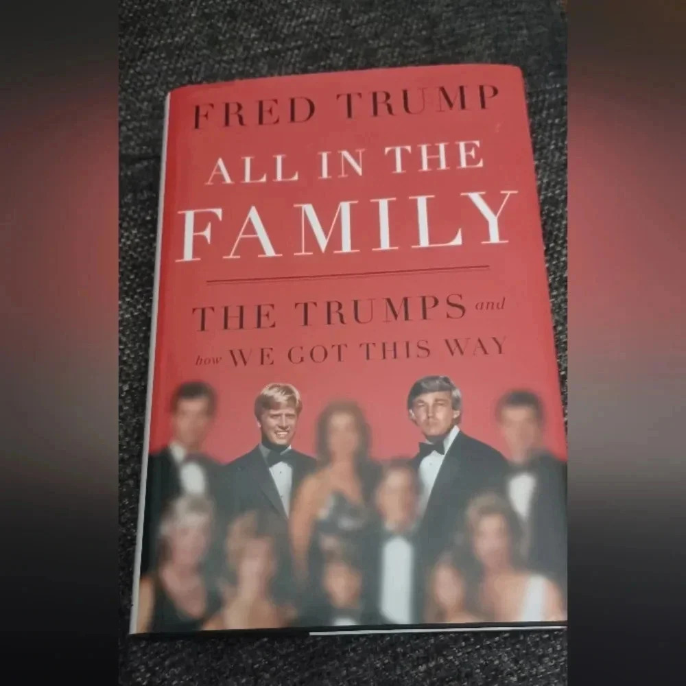 All in the Family: The Trumps and How We Got This Way by Fred Trump